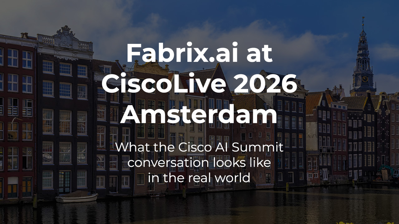 Fabrix.ai at Cisco Live 2026 Amsterdam | Fabrix.ai