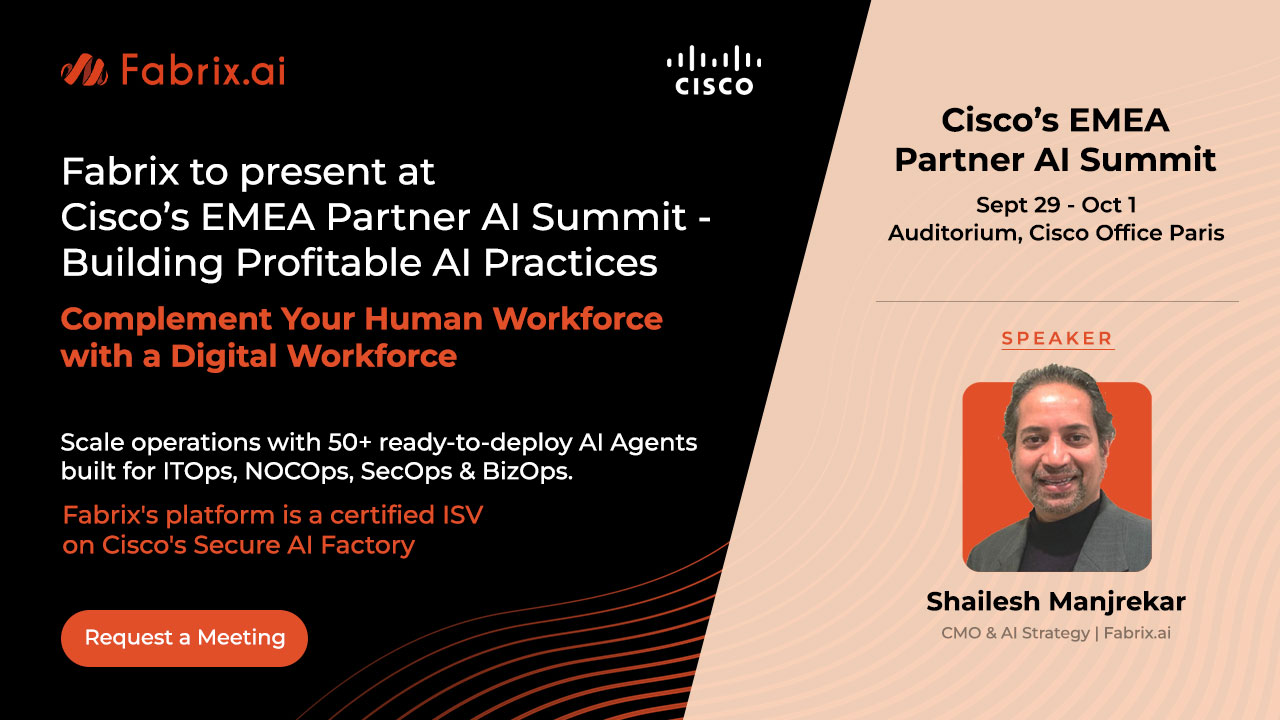 Fabrix.ai at Cisco's EMEA Partner AI Summit - Joint Solutions with Cisco: Splunk, AI Pod, AGNTCY